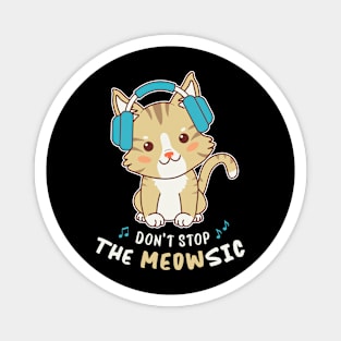 Don’t Stop the Meowsic - Cute Music Cat with Headphones Magnet